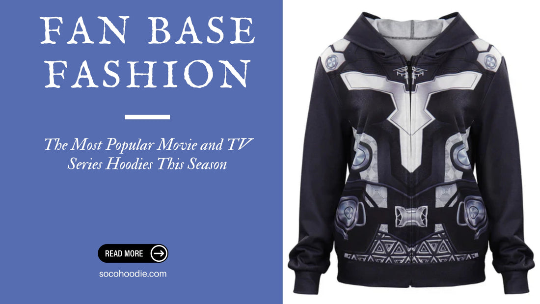 Fan Base Fashion: The Most Popular Movie and TV Series Hoodies This Season